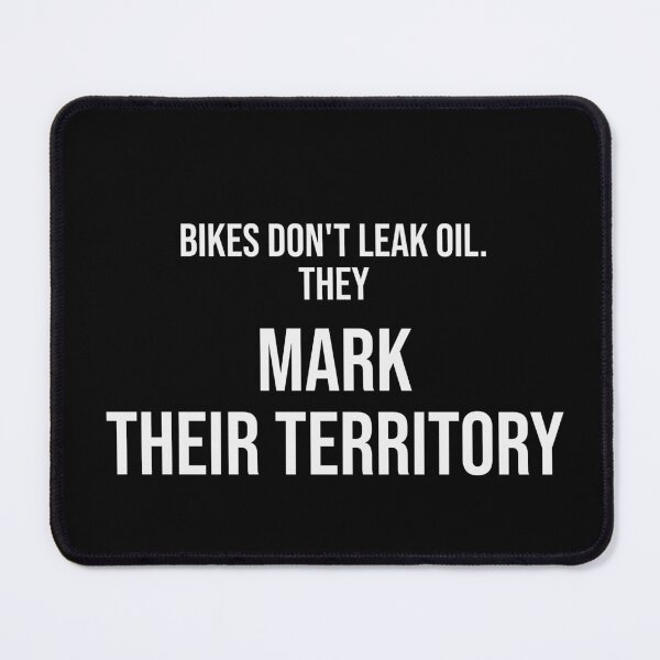 Item preview, Bikes Don't Leak Oil They Mark Their Territory Funny Biker Motorcycle T-Shirt designed and sold by low battery meme design.