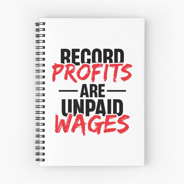 Item preview, Record Profits Are Unpaid Wages designed and sold by sirda-rrow.
