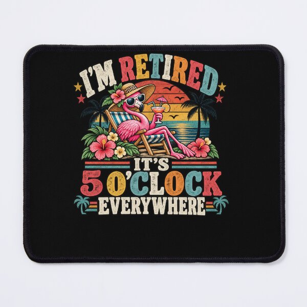 Item preview, I'm Retired It's 5 O'Clock Everywhere Flamingo Tropical Retirement Gift designed and sold by drawwiika+44.