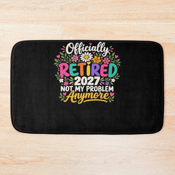 Item preview, Officially Retired 2027 Not My Problem Anymore Retirement Gift Retiree designed and sold by drawwiika+44.