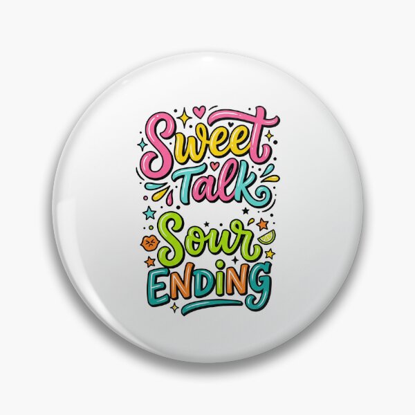 Item preview, Sweet Talk Sour Ending Funny Sarcastic Quote designed and sold by naragon4289.