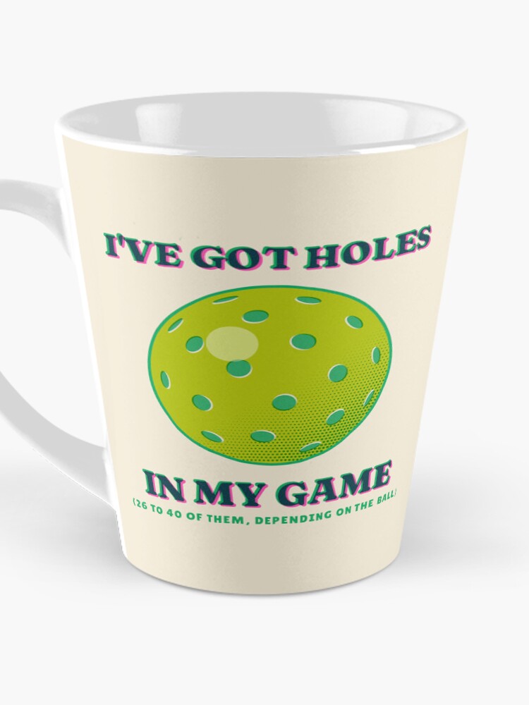 Aperçu 3 sur 4. Mug à café avec l'œuvre I've Got Holes in My Game Funny Pickleball Player créée et vendue par somebasic.