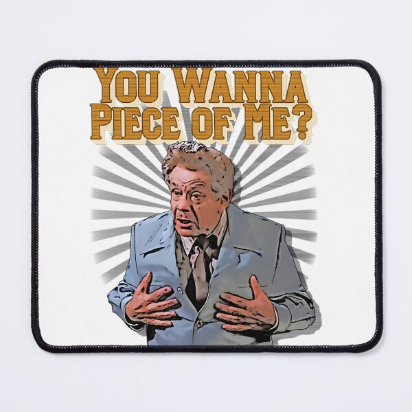 Artikelvorschau, Seinfeldss FrankCostanza You Wanna Piece Of Me Sitcom Fan Art entworfen und verkauft von lilLilaBat.