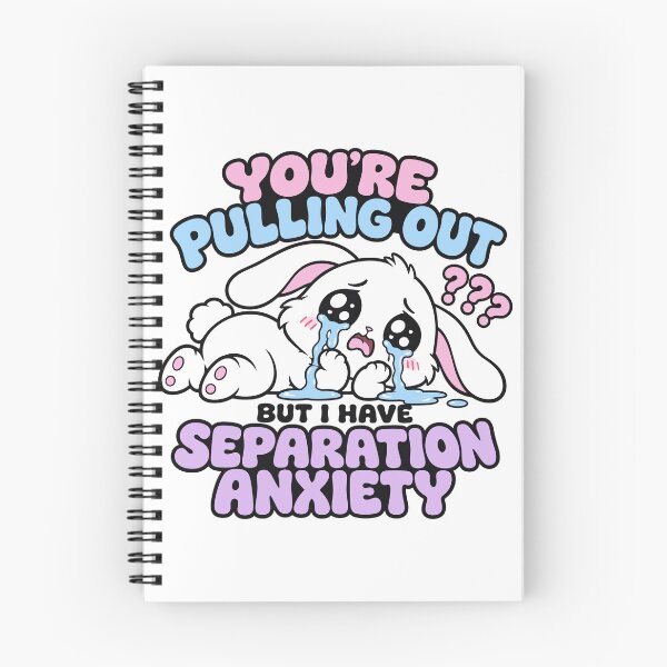 Item preview, You’re Pulling Out But I Have Separation Anxiety designed and sold by Exerohuhic.