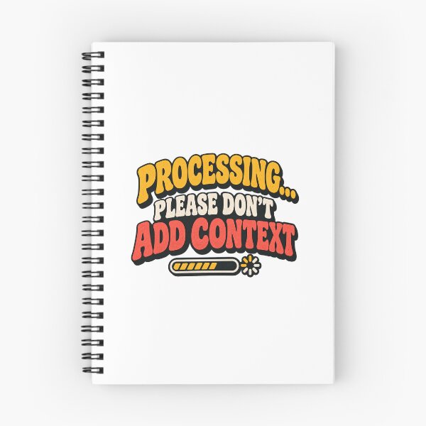 Item preview, Processing Please Don't Add Context – Retro Quote designed and sold by TheRandomHuman.