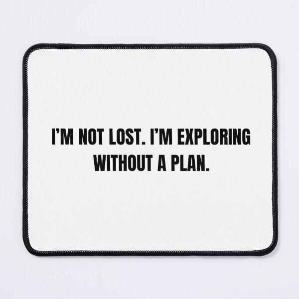 Item preview, I’m Not Lost I’m Exploring Without a Plan Funny Quote designed and sold by Hiross.
