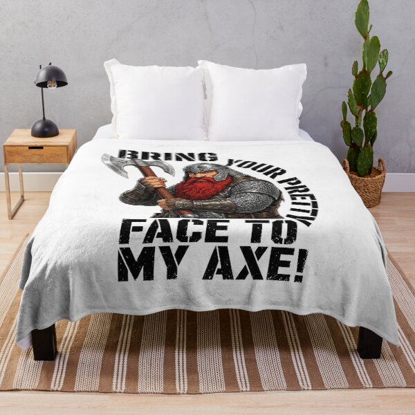 Item preview, Bring Your Pretty Face To My Axe Warrior Dwarf Battle Cry designed and sold by milesstanle.
