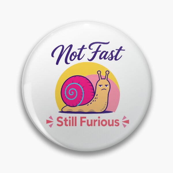 Item preview, Not Fast Still Furious Cute Funny Racing Snail Parody designed and sold by milesstanle.