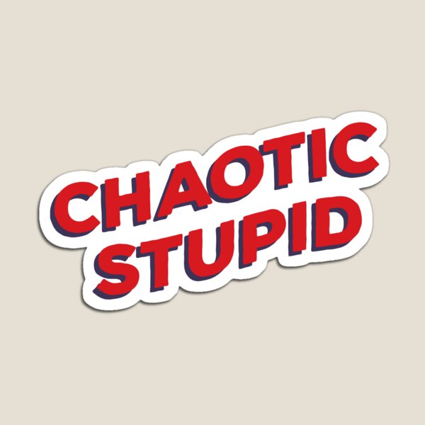 Chaotic Stupid Magnet
