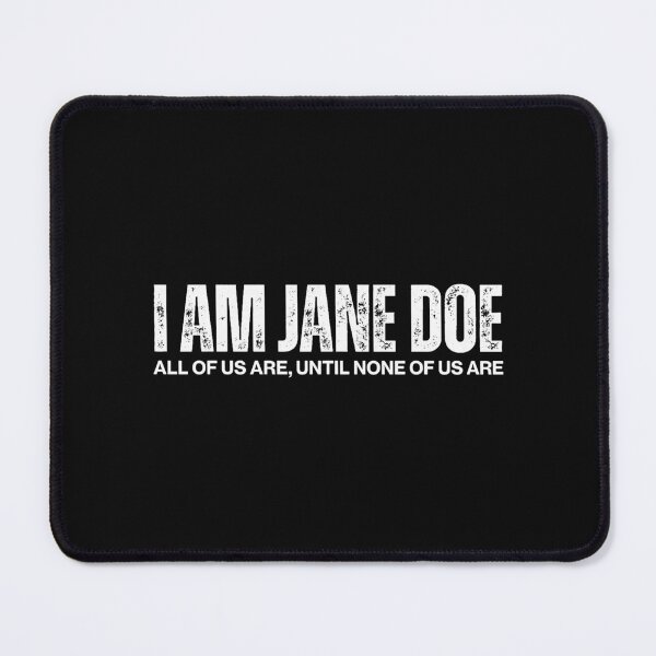 Item preview, I Am Jane Doe Believe Women Feminist Activism designed and sold by khdmalakarak.