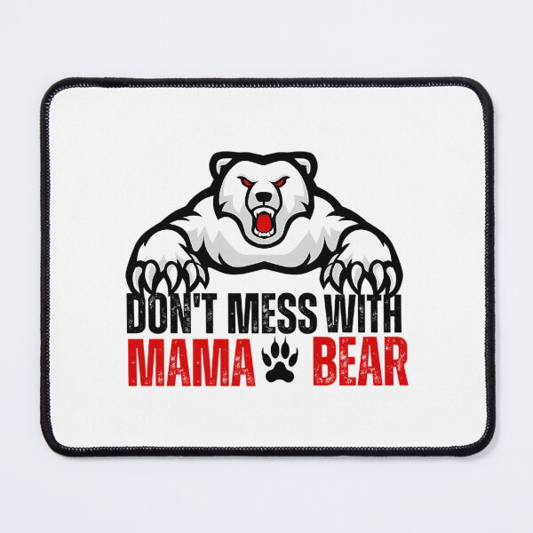 Item preview, Don'T Mess With Mama Bear Mothers Day Love Mama Bear Funny designed and sold by alliana-drain.