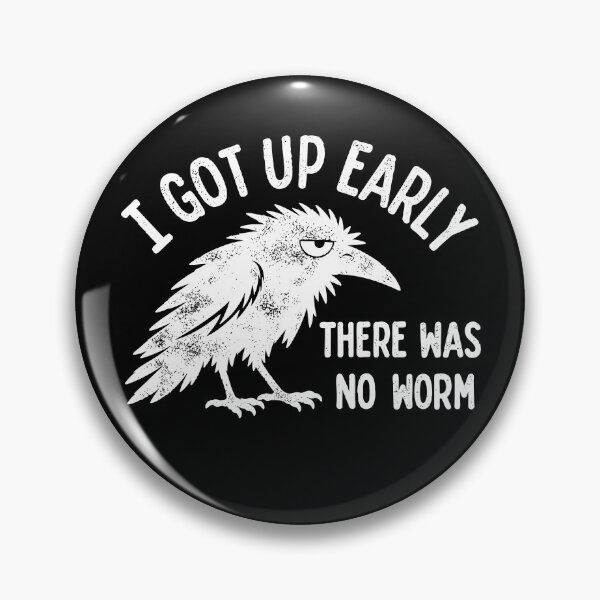 Item preview, I Got Up Early There Was No Worm designed and sold by YasminYgh.