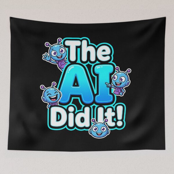 Item preview, The AI Did It! : Artificial Intelligence Tech Humor Lover Funny Robot Digital Art Funny Excuse with Laughing Aliens designed and sold by NewaveBoutique.