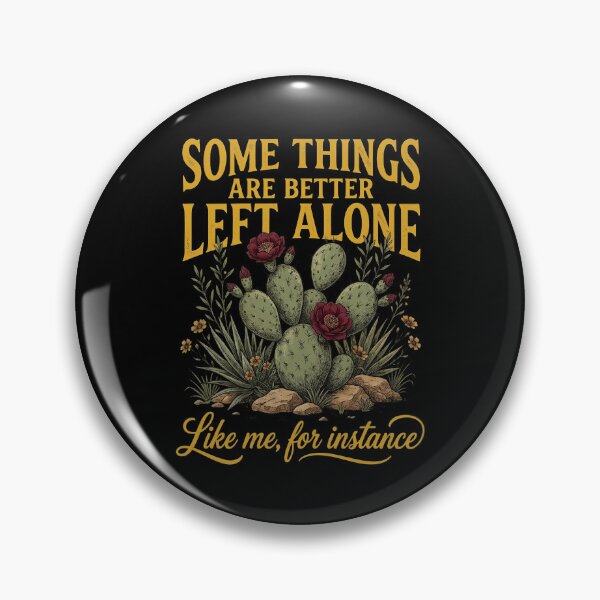 Item preview, Some Things Are Better Left Alone Like Me, For Instance : Cactus Quote Desert Humor Funny Saying Introverts designed and sold by NewaveBoutique.
