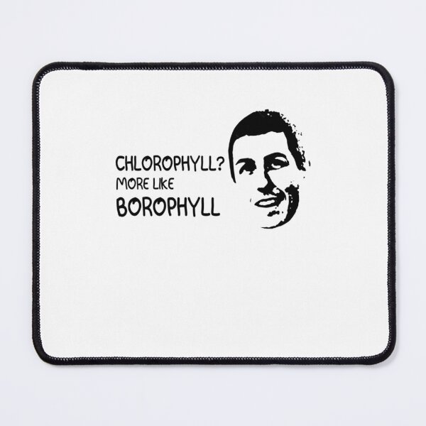 Item preview, Chlorophyll? More Like Borophyll designed and sold by sposinsiopermil.