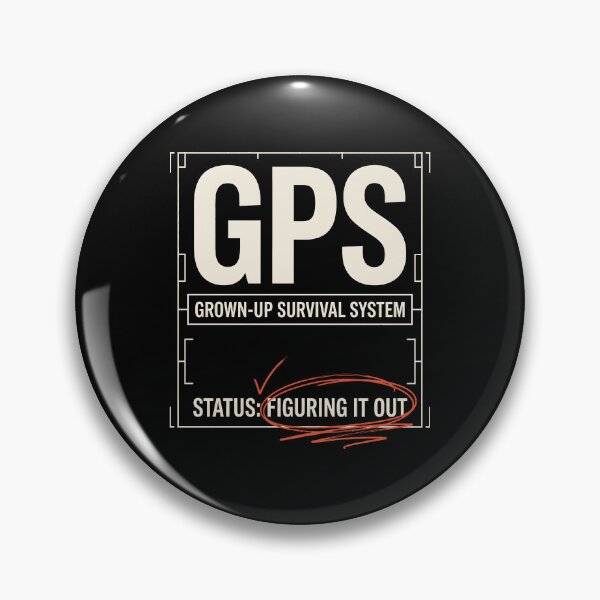 Item preview, GPS Grown-Up Survival System Figuring It Out Adulting Humor designed and sold by SplashTastic.