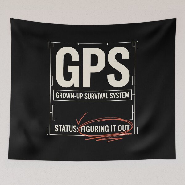Item preview, GPS Grown-Up Survival System Figuring It Out Adulting Humor designed and sold by SplashTastic.