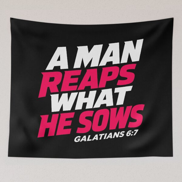Item preview, Galatians 6:7 A Man Reaps What He Sows designed and sold by plushism.