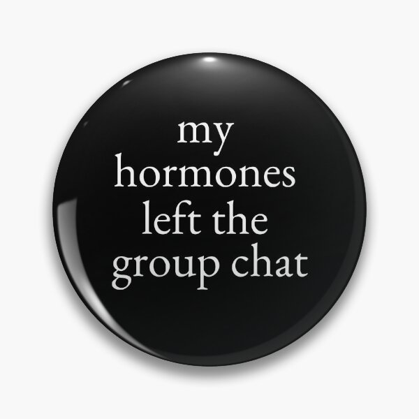 Item preview, My Hormones Left The Group Chat White Font Funny PCOS Menopause Meme designed and sold by kristy1003.