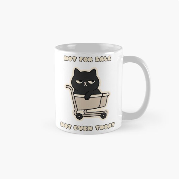 Item preview, Not For Sale Not Even Today Cat designed and sold by Keizoku Studio.
