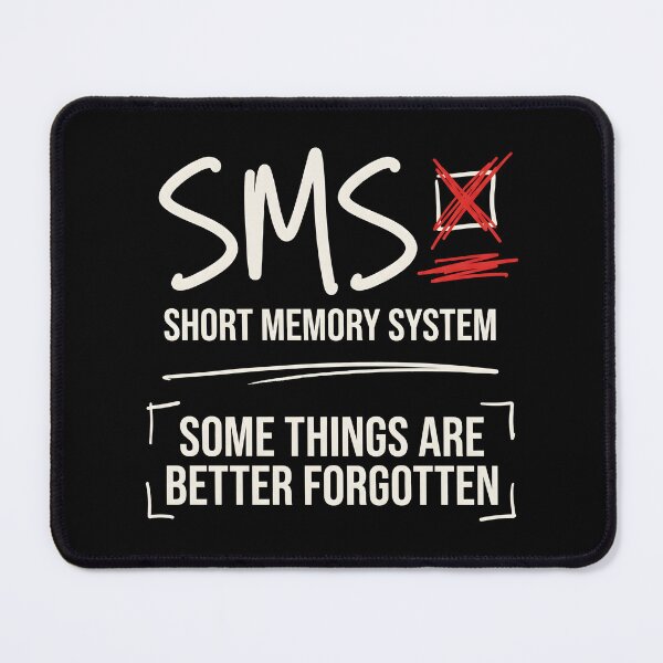Item preview, SMS Short Memory System Forgetfulness Humor Sarcastic Quote designed and sold by SplashTastic.