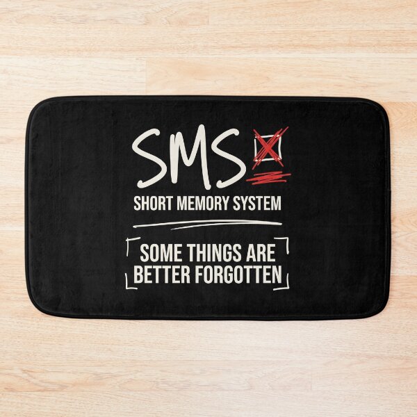 Item preview, SMS Short Memory System Forgetfulness Humor Sarcastic Quote designed and sold by SplashTastic.