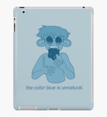 Blue is unnatural. iPad Case/Skin