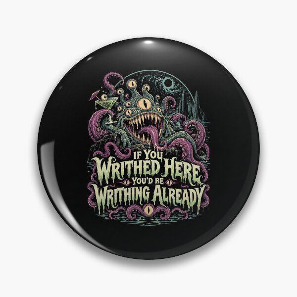 Item preview, If You Writhed Here You’d Be Writhing Already – Eldritch Horror designed and sold by ChickenFund.