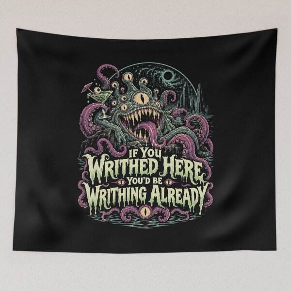 Item preview, If You Writhed Here You’d Be Writhing Already – Eldritch Horror designed and sold by ChickenFund.