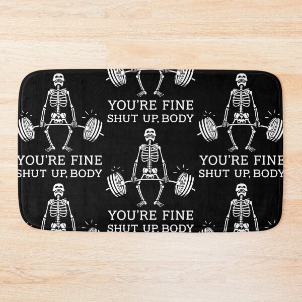 Item preview, Shut Up Body You're Fine Skeleton Weightlifting Humor designed and sold by RDGNR.