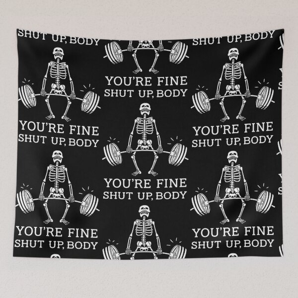 Item preview, Shut Up Body You're Fine Skeleton Weightlifting Humor designed and sold by RDGNR.
