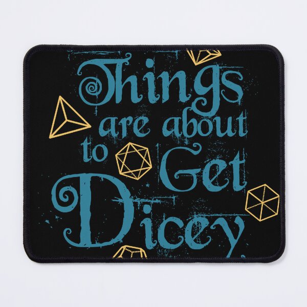 Item preview, Things Are About To Get Dicey designed and sold by HidingABody.