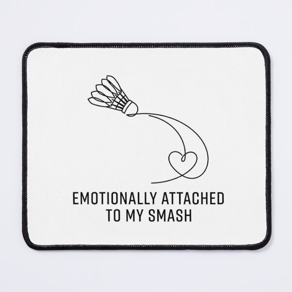 Item preview, Emotionally Attached To My Smash - Badminton Design designed and sold by RunningWhiskers.