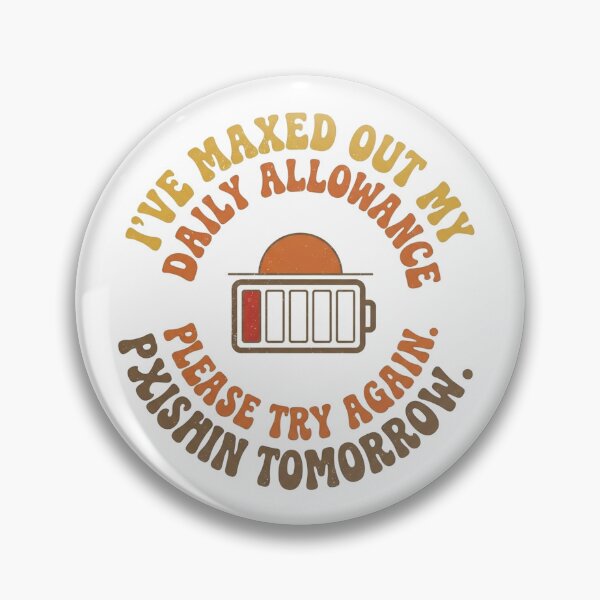Item preview, I’ve maxed out my daily allowance of existing. Please try again tomorrow.' designed and sold by jrzvibe.