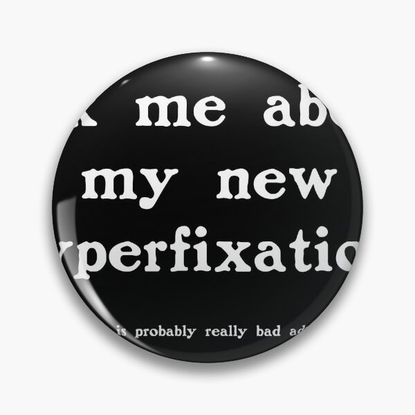 Item preview, Hyperfixation designed and sold by HidingABody.