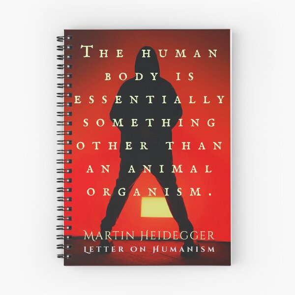 Item preview, Martin Heidegger quote: The human body is essentially something other than an animal organism. designed and sold by artbleed.