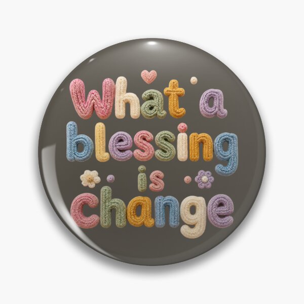 Item preview, What a Blessing Is Change – Inspirational Growth & Life Quote designed and sold by ManggaeJM.