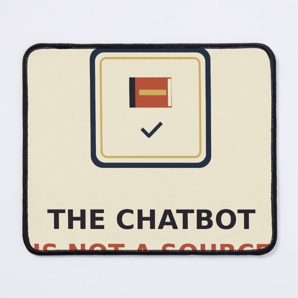 Item preview, The Chatbot Is Not A Source designed and sold by PhoenixTShirtz.