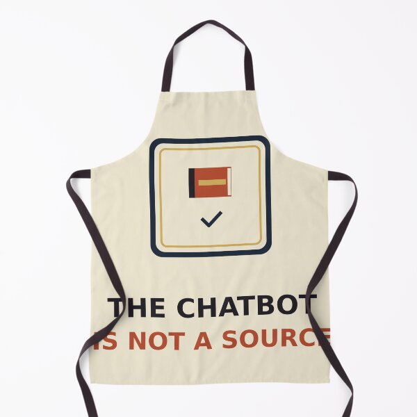 Item preview, The Chatbot Is Not A Source designed and sold by PhoenixTShirtz.