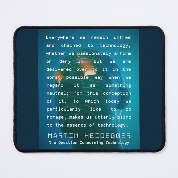 Item preview, artin Heidegger quote: Everywhere we remain unfree and chained to technology, whether we passionately affirm or deny it. designed and sold by artbleed.