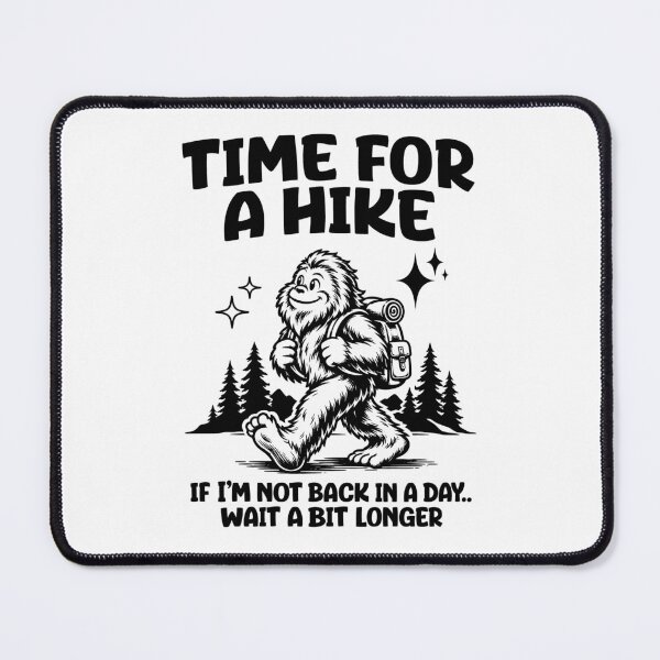 Item preview, Time For A Hike Funny Sasquatch designed and sold by ShirtWreck.