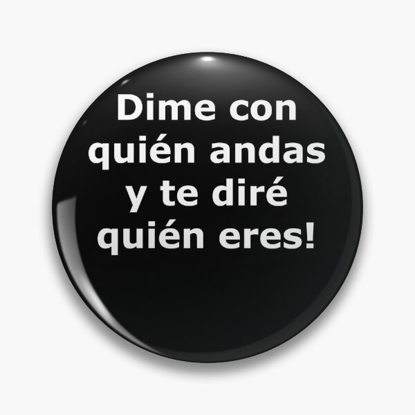 Artikelvorschau, Dime con quién andas y te diré quién eres! entworfen und verkauft von Infojasper.