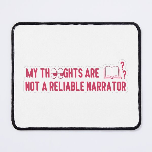 Item preview, My Thoughts Are Not A Reliable Narrator designed and sold by MindfulMischief.