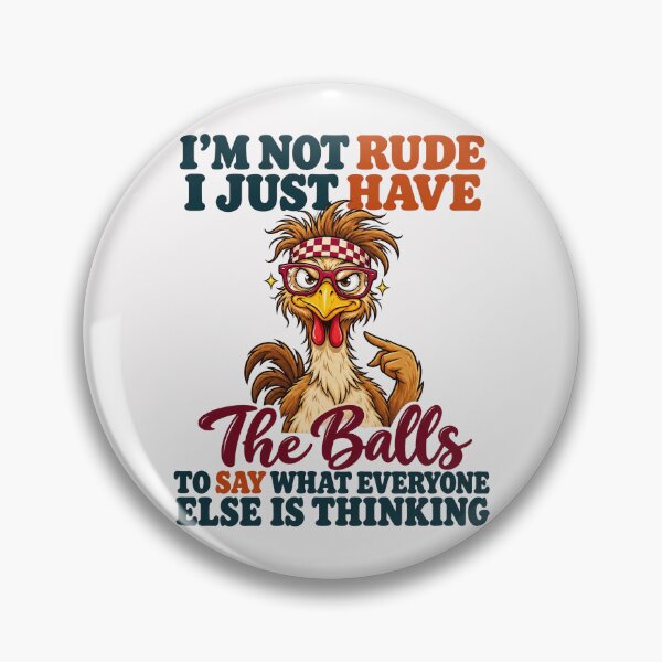 Item preview, I'm Not Rude I Just Have The Balls To Say What Everyone Else Is Thinking Funny Chicken designed and sold by PunPals-Art.