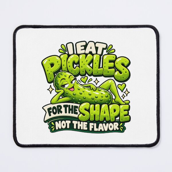 Item preview, I Eat Pickles for The Shape Not The Flavor Pickle Meme designed and sold by WeirdlyMild.