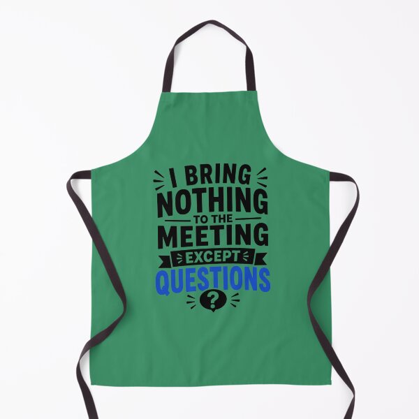 Item preview, I Bring Nothing To The Meeting Except Questions. Funny Office Humor Design designed and sold by DesignHouse07.
