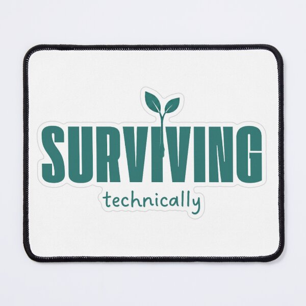 Item preview, Surviving Technically designed and sold by MindfulMischief.