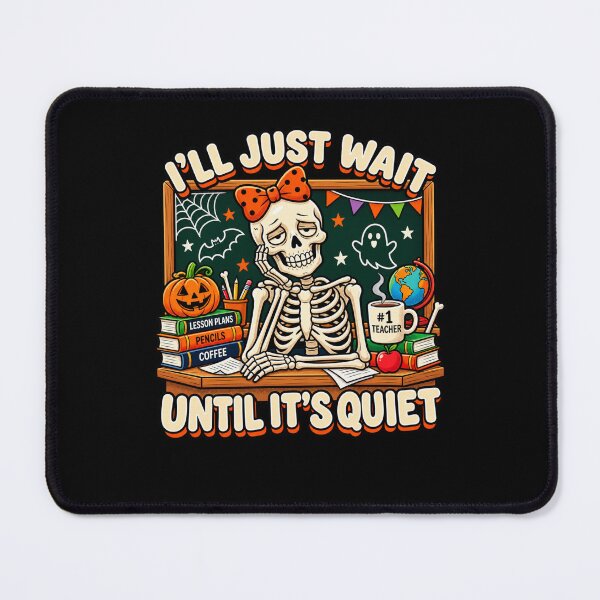 Item preview, Funny Halloween Teacher Skeleton – I’ll Just Wait Until It’s Quiet designed and sold by julimarks.