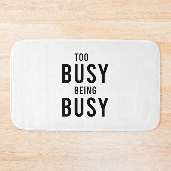 Item preview, TOO BUSY BEING BUSY, Unique designed and sold by villacreativa.