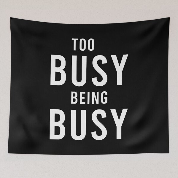 Item preview, TOO BUSY BEING BUSY, Unique designed and sold by villacreativa.